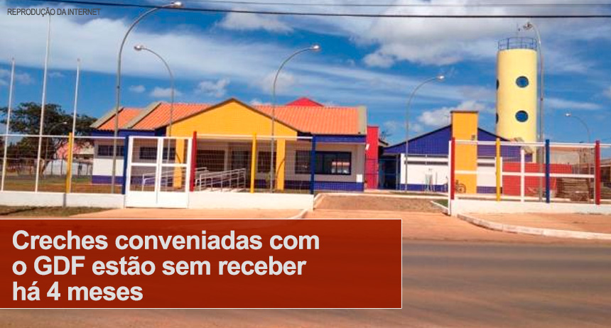 Creches conveniadas com o GDF estão sem receber há 4 meses