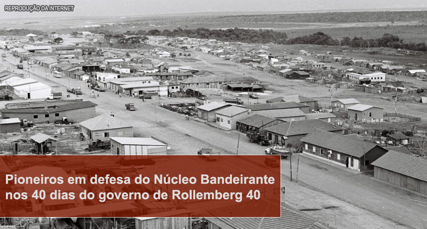 Pioneiros em defesa do Núcleo Bandeirante nos 40 dias do governo de Rollemberg 40