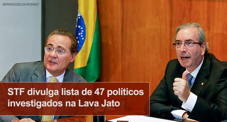 STF divulga lista de 47 políticos investigados na Lava Jato