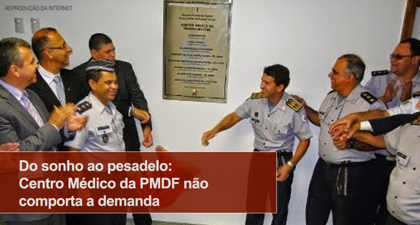 Do sonho ao pesadelo: Centro Médico da PMDF não comporta a demanda