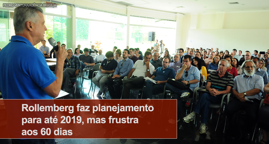 Rollemberg faz planejamento para até 2019, mas frustra aos 60 dias
