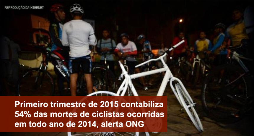 Primeiro trimestre de 2015 contabiliza 54% das mortes de ciclistas ocorridas em todo ano de 2014, alerta ONG