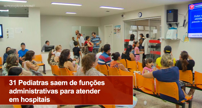 31 Pediatras saem de funções administrativas para atender em hospitais