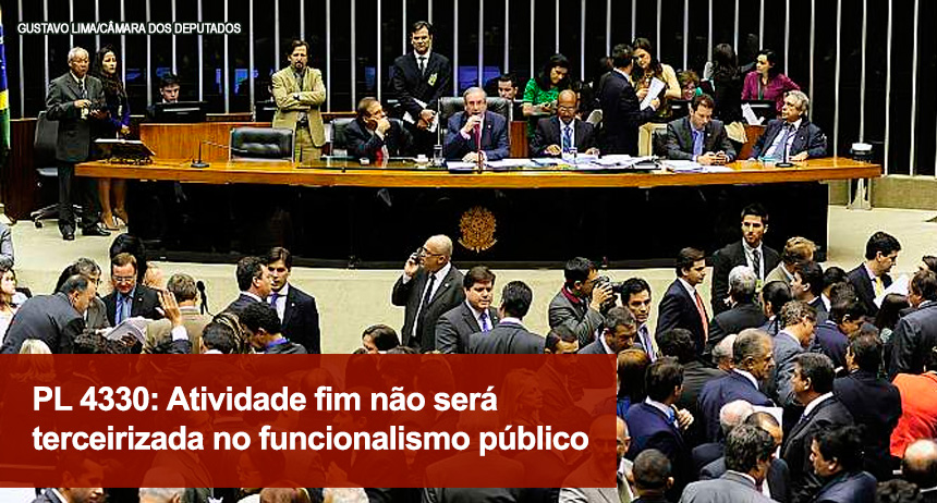 PL 4330: Atividade fim não será terceirizada no funcionalismo público