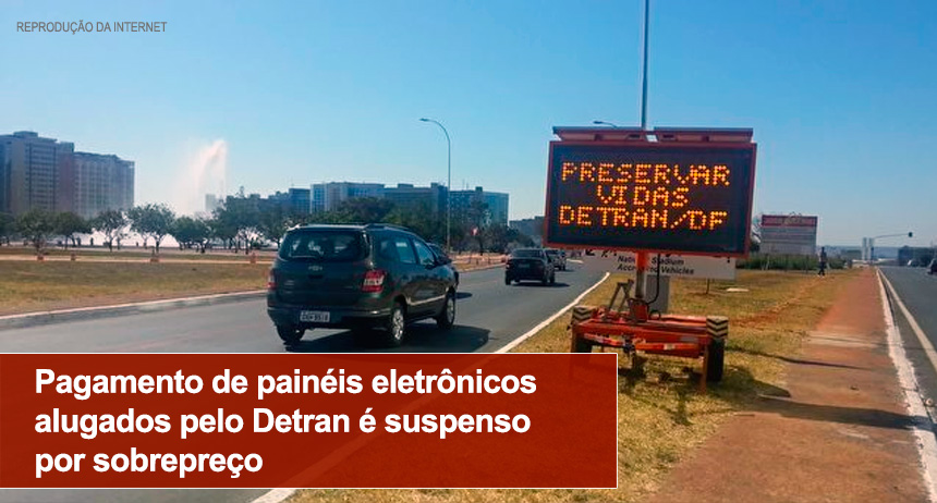 Pagamento de painéis eletrônicos alugados pelo Detran é suspenso por sobrepreço