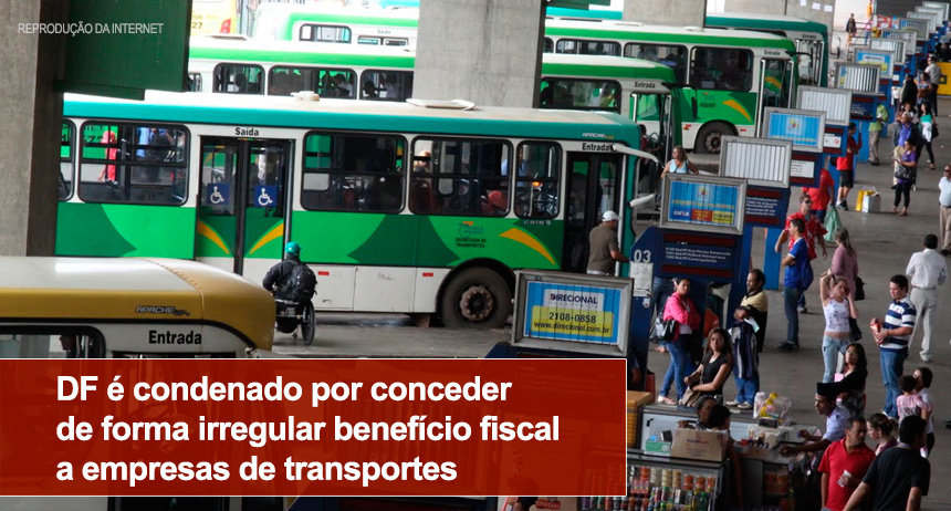 DF é condenado por conceder de forma irregular benefício fiscal a empresas de transportes