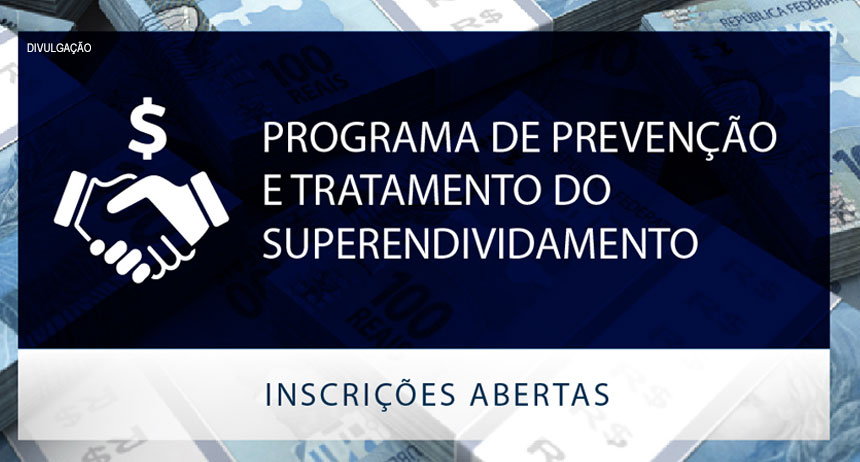 TJDFT abre Programa de Prevenção e Tratamento de Consumidores Superendividados