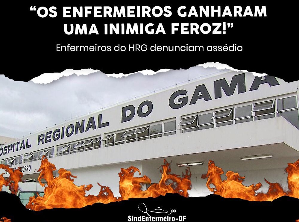 “Os enfermeiros ganharam uma inimiga feroz!”: enfermeiros do HRG denunciam assédio
