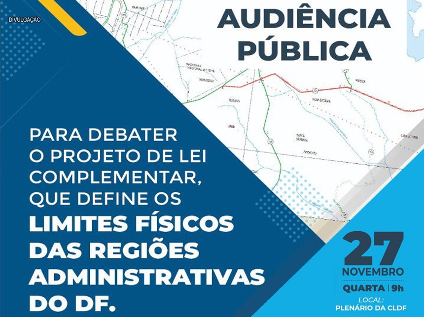Limites físicos das regiões administrativas do DF serão discutidos em audiência pública na Câmara Legislativa