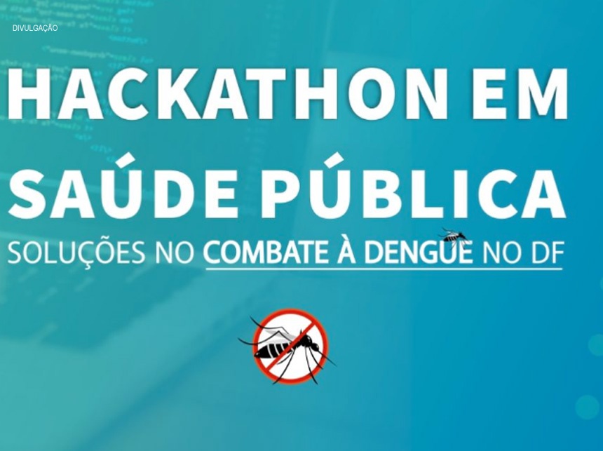 1º Hackathon em Saúde Pública: Brasília aplica tecnologia e inovação contra a dengue