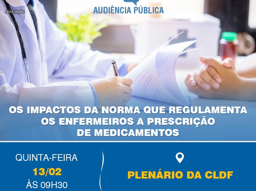 CLDF realiza, na quinta (13), audiência pública para debater regulamentação de prescrição de medicamentos por enfermeiros