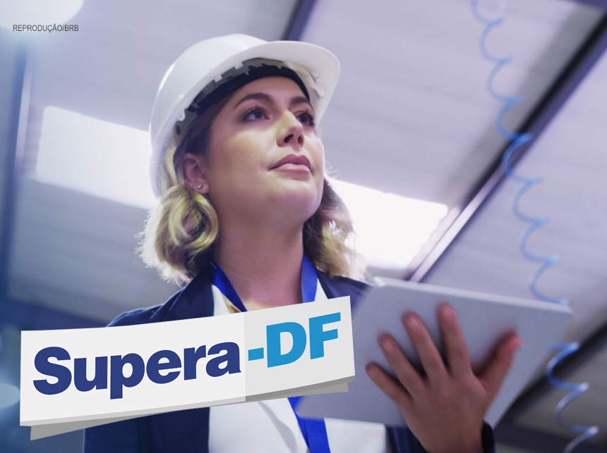 Supera-DF: BRB aprova R$ 1,68 bi do Supera-DF para correntistas pessoas físicas e jurídica