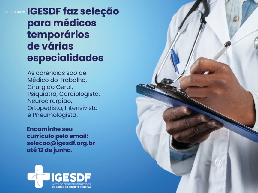 IGESDF faz seleção para médicos temporários de várias especialidades