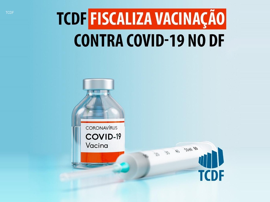 TCDF vai fiscalizar a vacinação contra Covid-19 no Distrito Federal