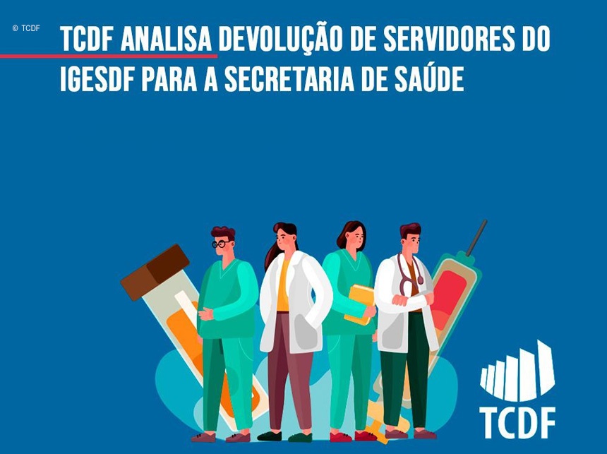 TCDF julga processo que trata de devolução de servidores do IGESDF