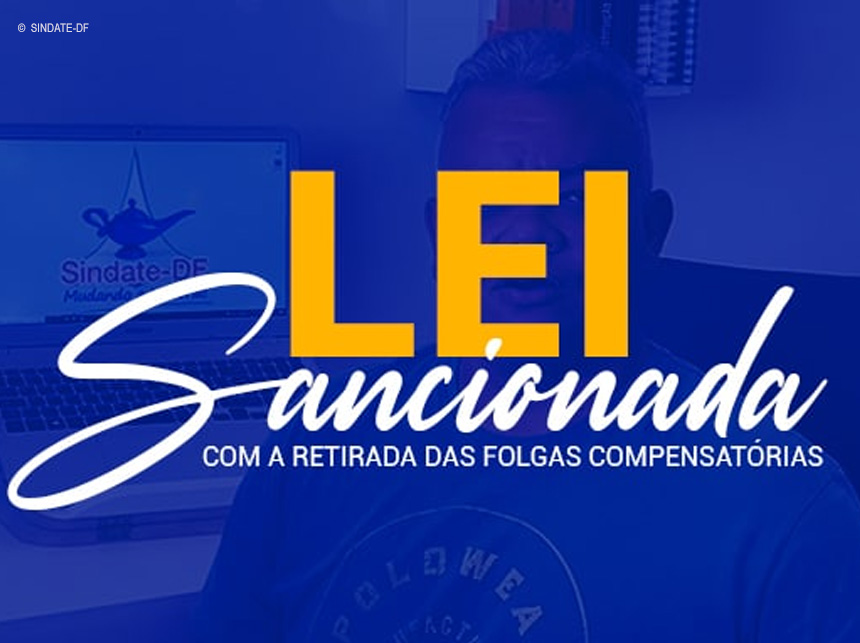 Sindate-DF: Mais uma vez, servidores tem folga compensatória retirada em lei