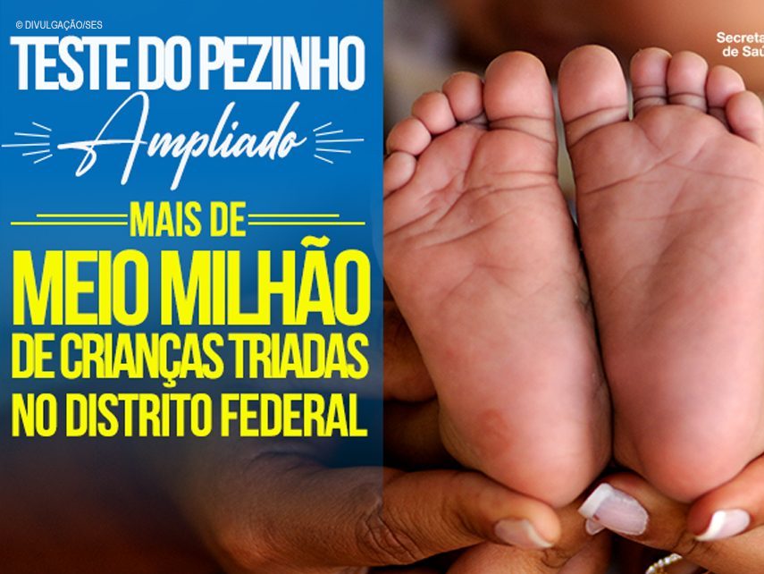 Teste do pezinho ampliado em mais de 500 mil recém-nascidos no DF