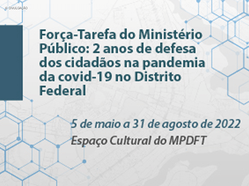 Covid-19: Exposição sobre atuação na pandemia está prorrogada até final de agosto