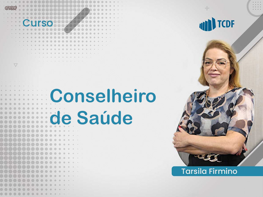 Tribunal de Contas do DF oferece capacitação para conselheiros de saúde