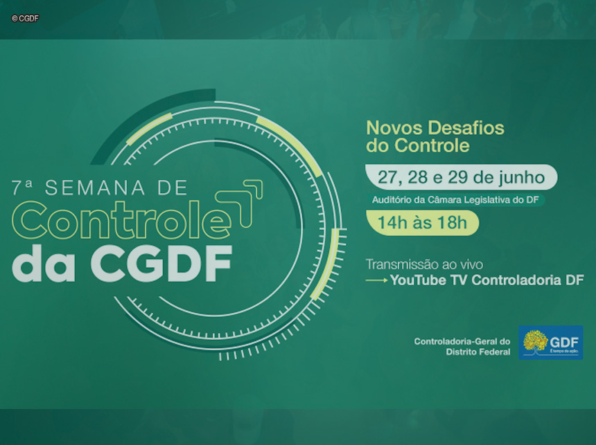 Controladoria-Geral do DF abre, até 23 de junho, inscrições para a 7ª Semana de Controle
