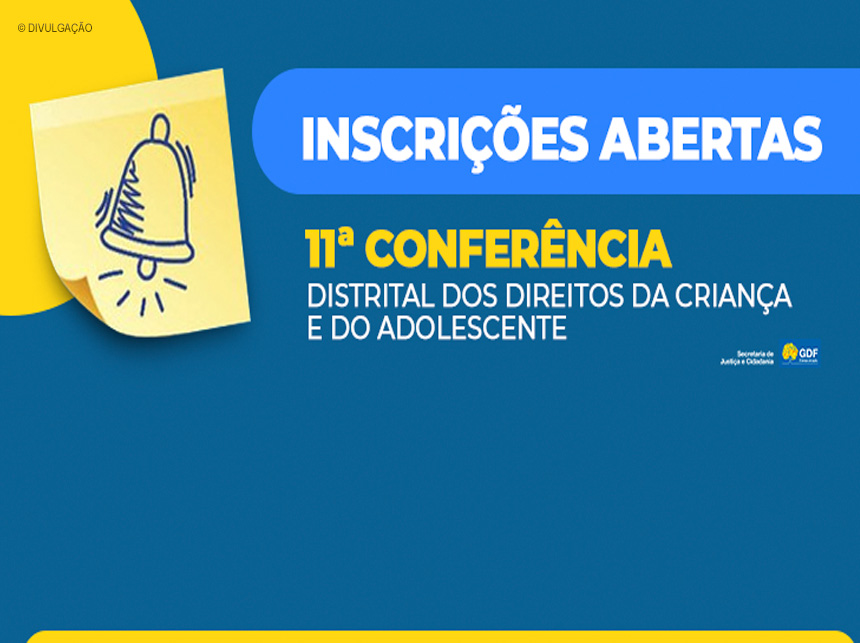 Participe! Sejus-DF realiza conferência dos direitos da criança e do adolescente