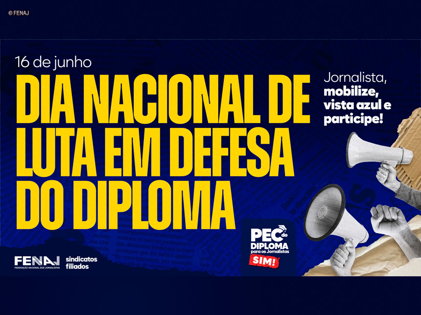 FENAJ convoca categoria para novo Dia Nacional de Luta em Defesa do Diploma na sexta (16)