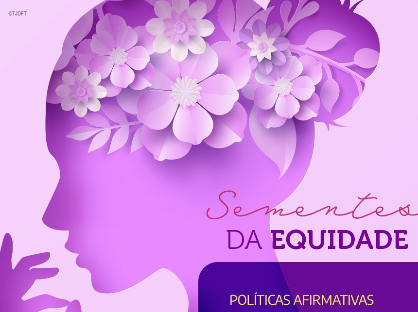 Sementes da Equidade: TJDFT garante cotas em contratos para mulheres em situação de vulnerabilidade