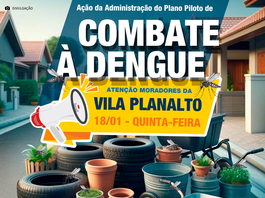 Administração fará ação de combate à dengue na Vila Planalto