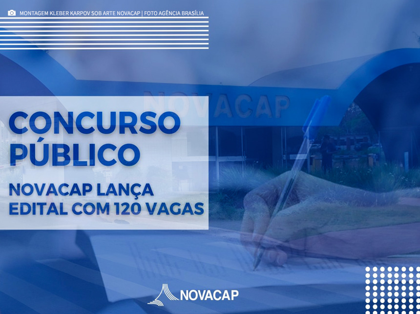 Concurso Público: Edital da Novacap oferece 120 vagas, além de 360 de cadastro reserva