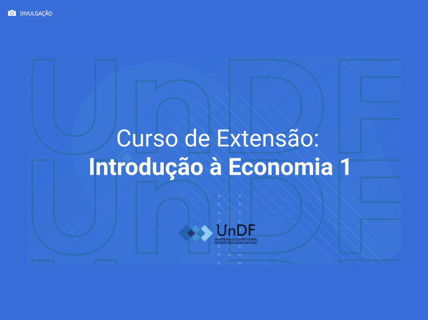 UnDF abre inscrições para curso de extensão em economia