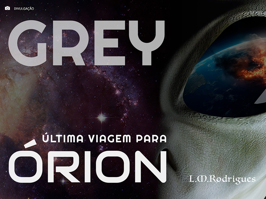 Grey Última viagem para Órion: 10…9…8…7… Vai perder esse lançamento?