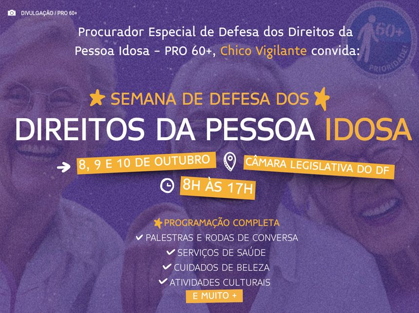 Confira programação: Semana de Defesa dos Direitos da Pessoa Idosa começou, nesta terça (8), na CLDF