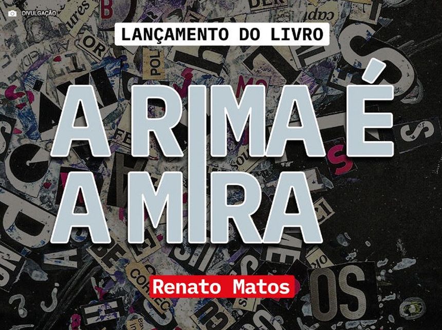 Lançamento do livro ‘A Rima é a Mira’, de Renato Matos