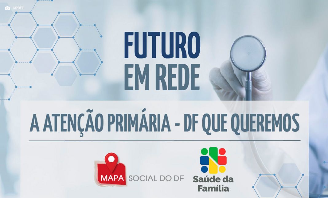 MPDFT e SES promovem evento para gestores de saúde com foco na Atenção Primária