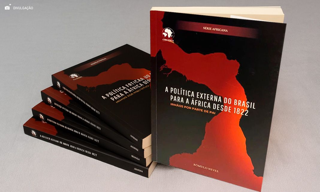 Rômulo Neves lança o livro “A Política Externa do Brasil para a África desde 1822 – Irmãos por parte de pai”