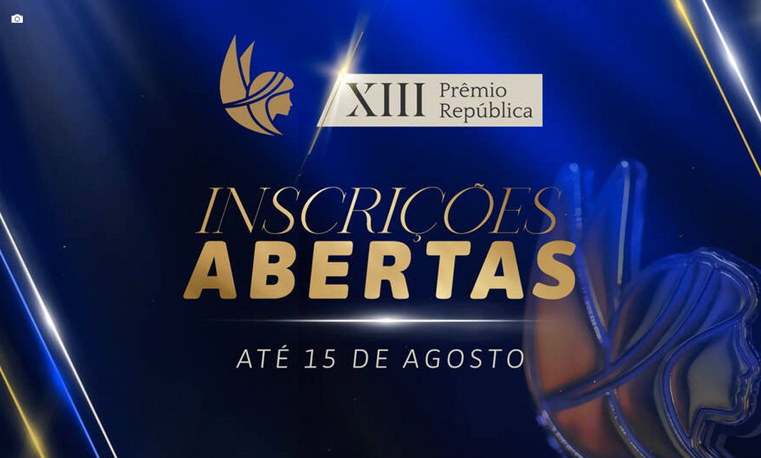 XIII Prêmio República: Inscrições abertas até 15/8; Participe!